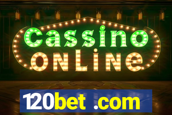 120bet .com